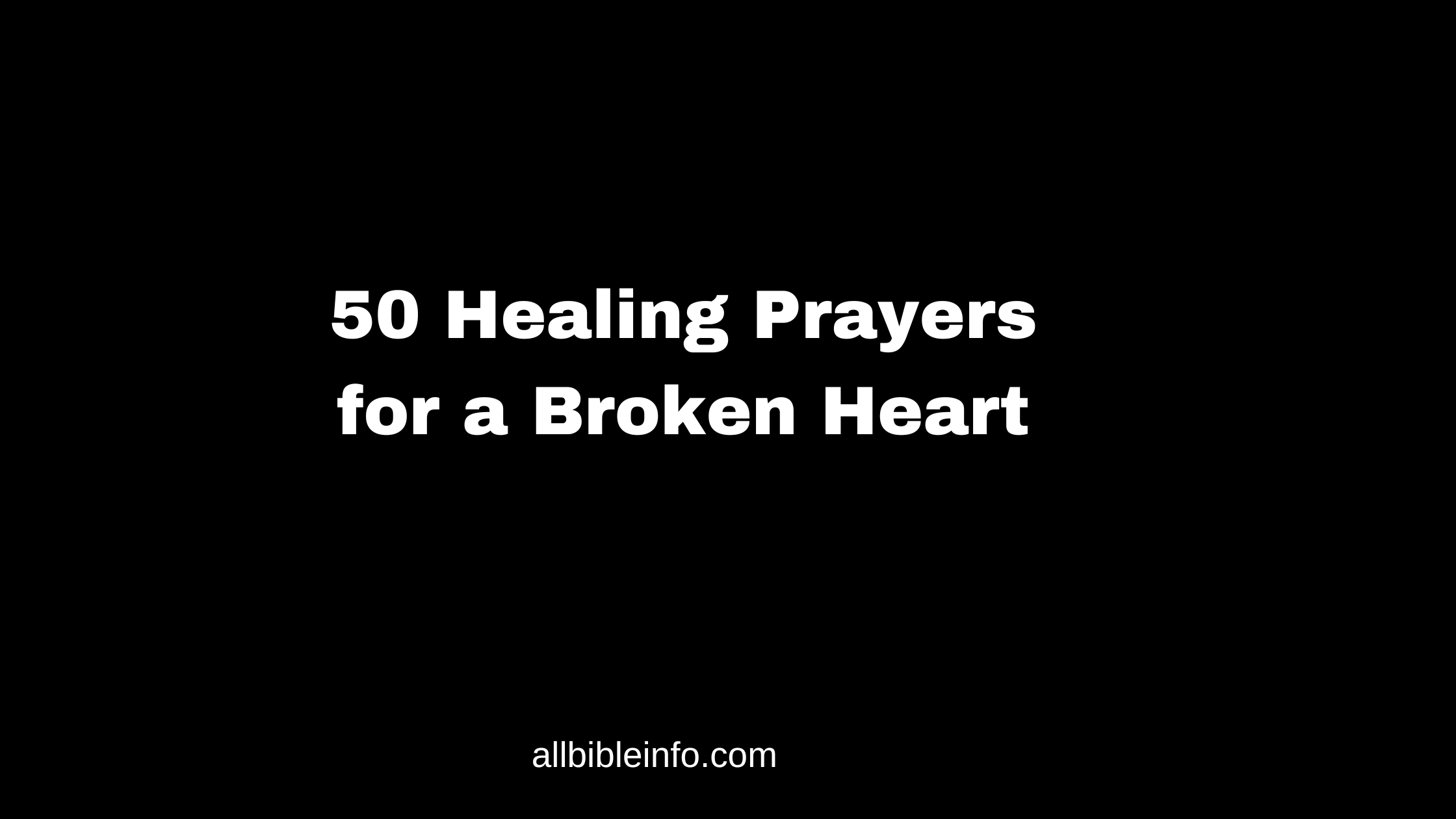 50 Healing Prayers For A Broken Heart All Bible Info 